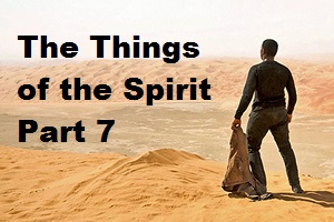The Things of the Spirit, Part 7 (incomplete)